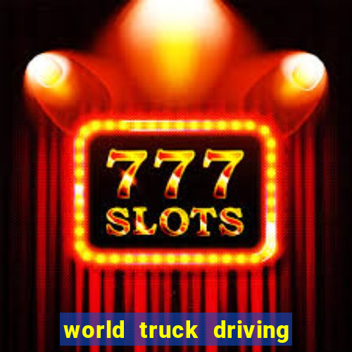 world truck driving simulator dinheiro infinito tudo desbloqueado